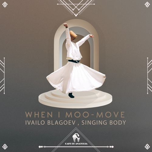 Ivailo Blagoev & Singing Body - When I Moo-Move [CDA117]
